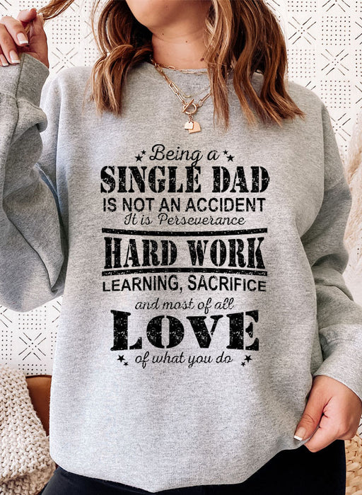 Being A Single Dad Sweat Shirt