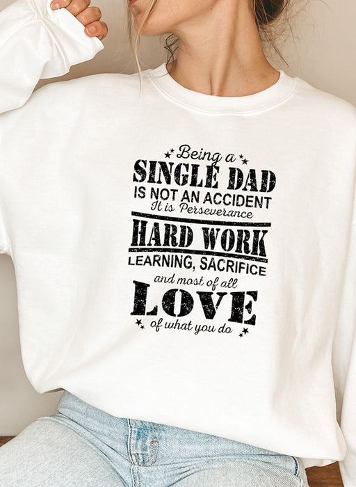 Being A Single Dad Sweat Shirt