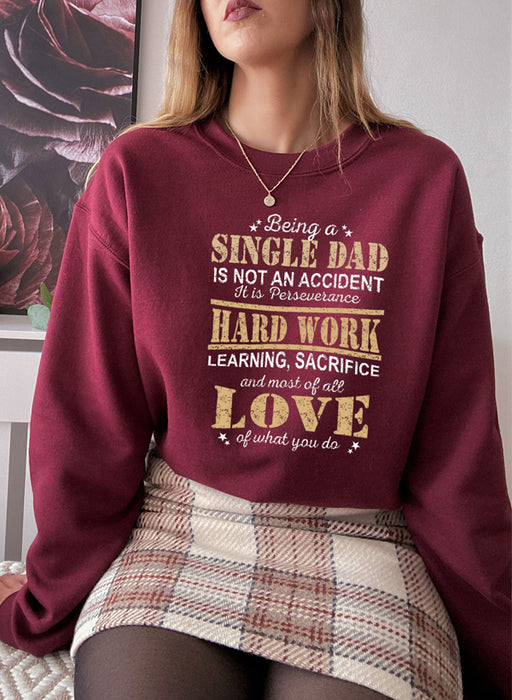 Being A Single Dad Sweat Shirt