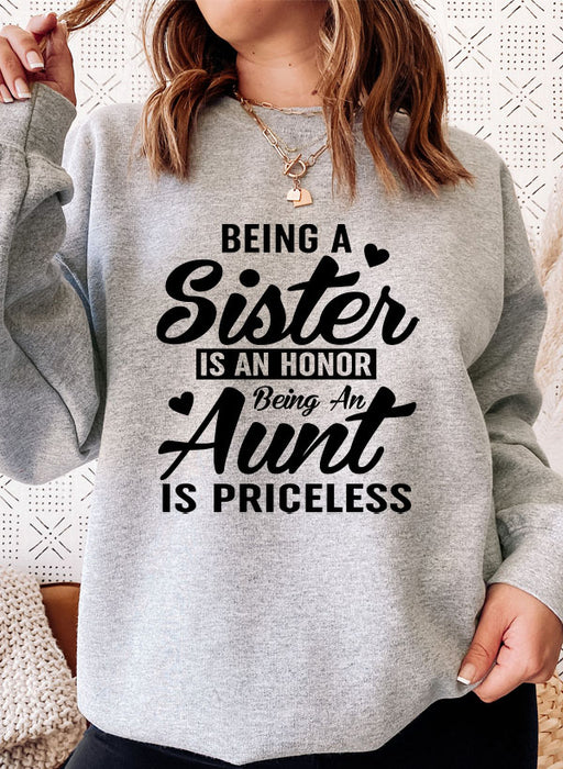 Being A Sister Is An Honor Being An Aunt Is Priceless Sweat Shirt