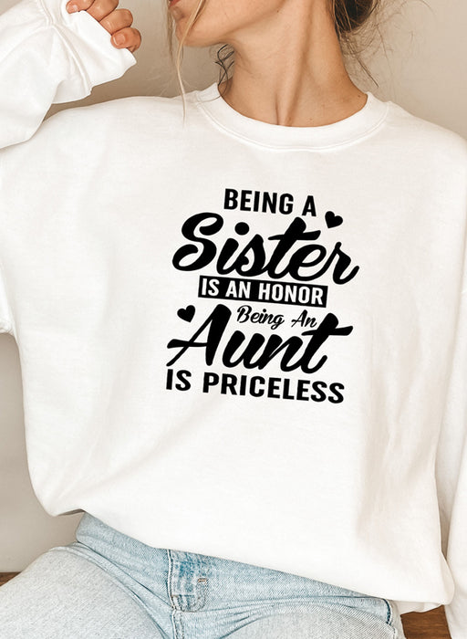 Being A Sister Is An Honor Being An Aunt Is Priceless Sweat Shirt