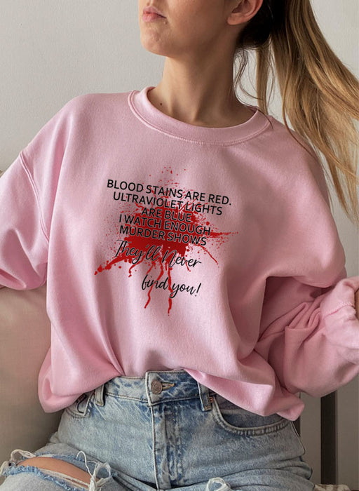 Blood Stains Are Red Ultraviolet Lights Are Blue Sweat Shirt