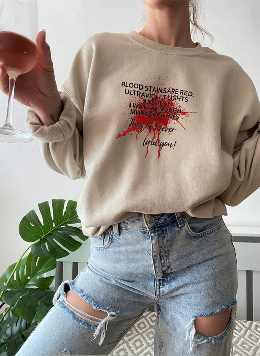 Blood Stains Are Red Ultraviolet Lights Are Blue Sweat Shirt
