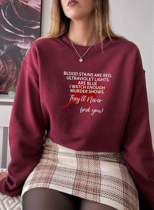 Blood Stains Are Red Ultraviolet Lights Are Blue Sweat Shirt