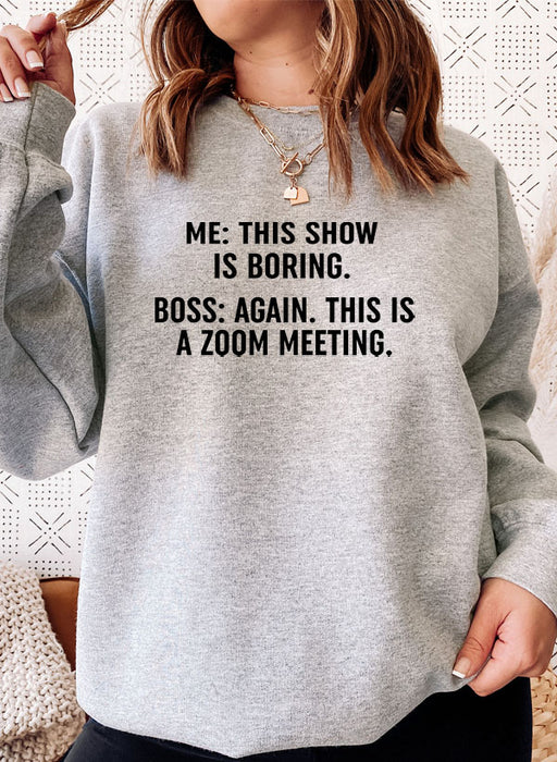 Boring Zoom Meeting Sweat Shirt