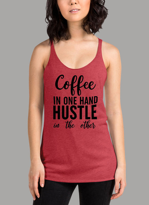 Coffee In One Hand Hustle In The Other Women Tank Top