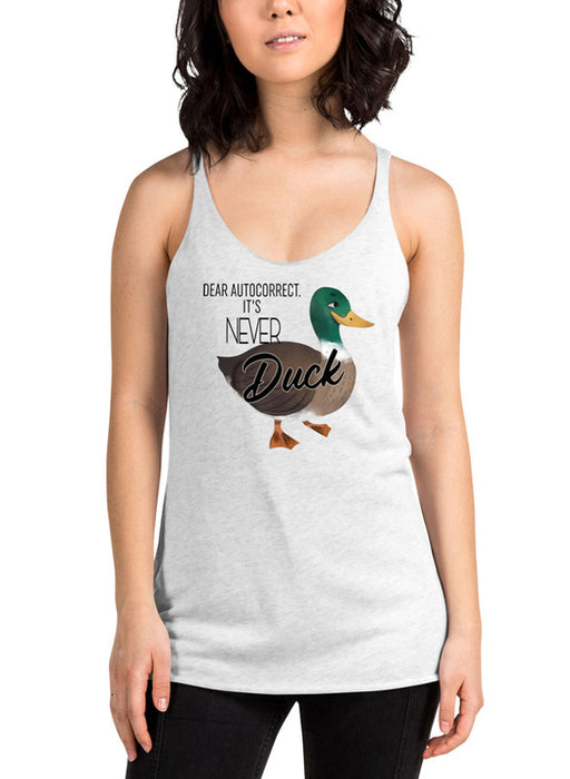 Dear Autocorrect Its Never Duck Women Tank Top