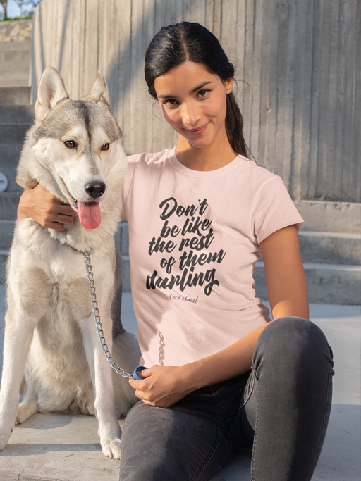 Don't Be Like The Rest Of Them Darling Women T-shirt