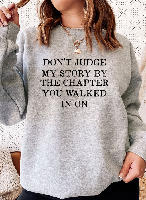 Dont Judge My Story Sweat Shirt