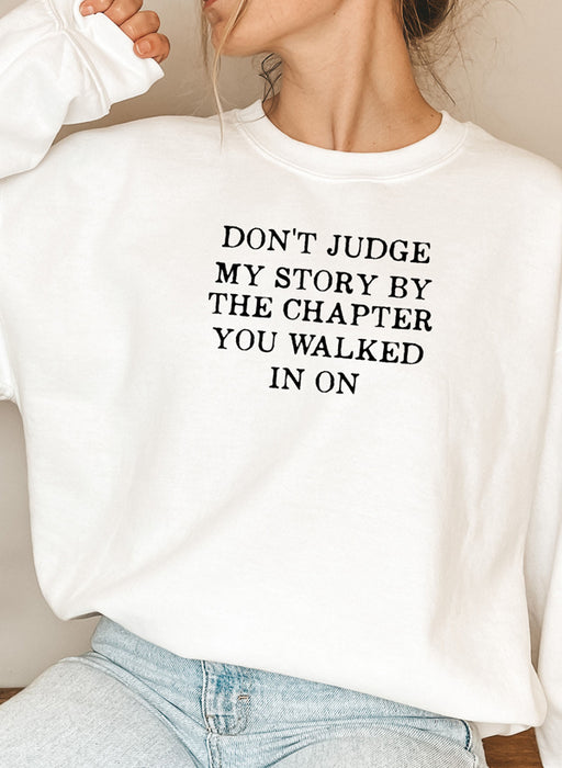 Dont Judge My Story Sweat Shirt