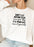 Dont Let Anyone Else Ruin Your Day Sweat Shirt