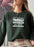 Dont Try To Explain Yourself Sweat Shirt