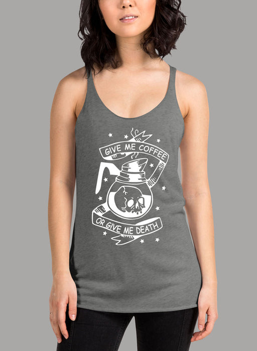 Give Me Coffee Or Give Me Death Women's Tank Top