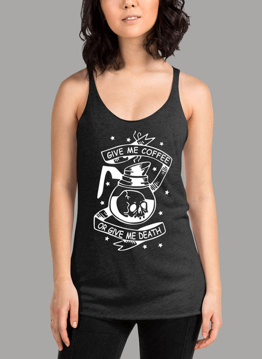 Give Me Coffee Or Give Me Death Women's Tank Top