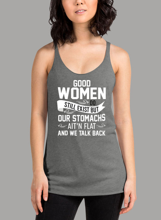 Good Women Do Still Exist Women's Tank Top