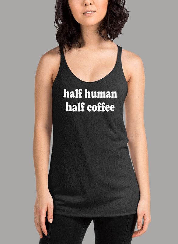 Half Human Half Coffee Women's Tank Top