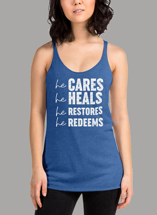 He Cares He Heals He Restores He Redeems Women's Tank Top