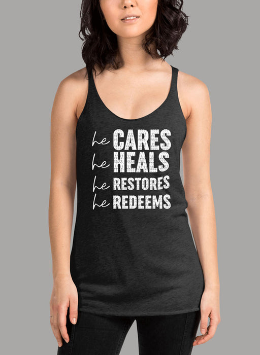 He Cares He Heals He Restores He Redeems Women's Tank Top