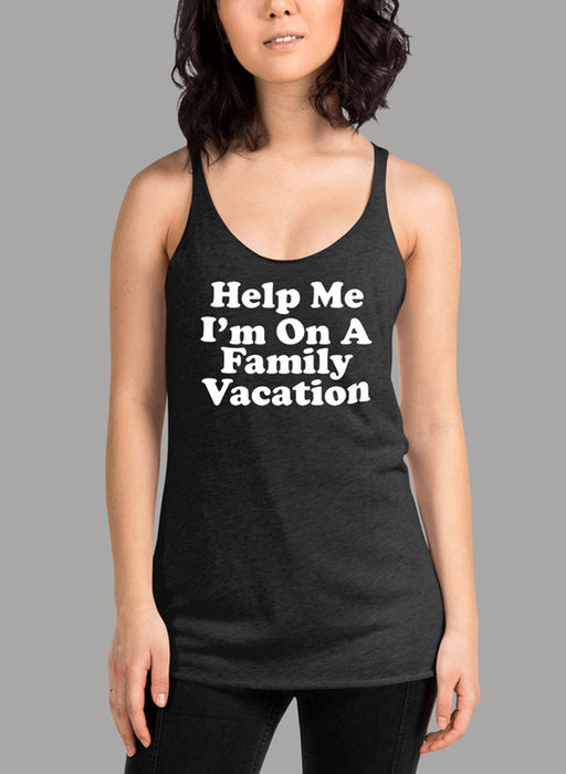 Help Me Im On A Family Vacation Women's Tank Top