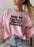 Help Me Im On A Sweat Shirt
