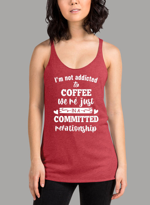 I Am Not Addicted To Coffee Women's Tank Top