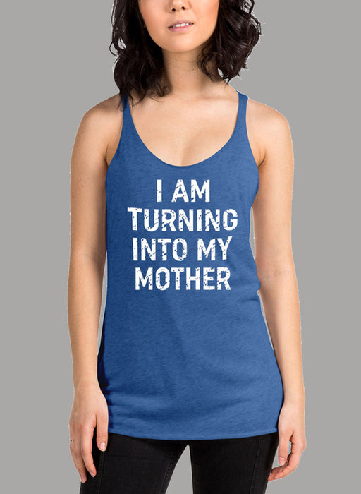 I Am Turning Into My Mother Women's Tank Top