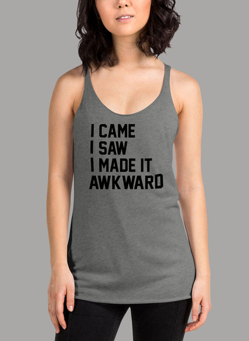 I Came I Saw I Made It Awkward Black Women's Tank Top