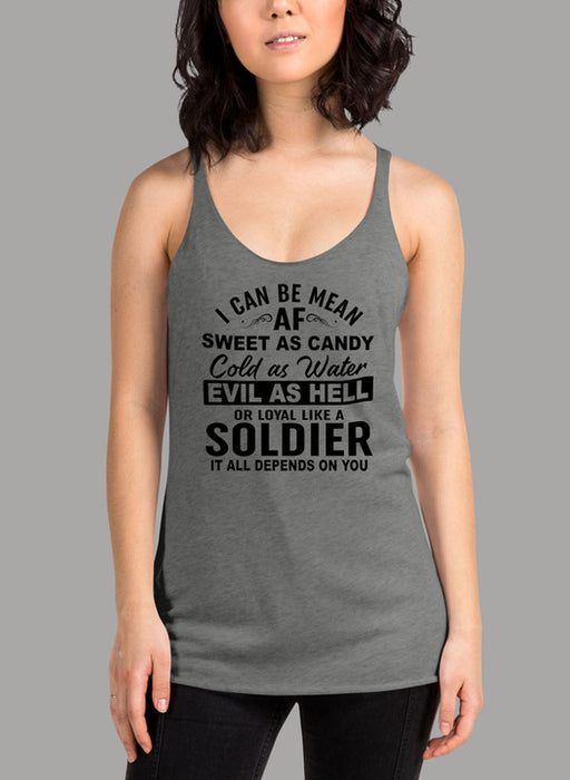 I Can Be Mean AF Sweet as Candy Cold as Water Evil As Hell or Loyal Like a Soldier Black Women's Tank Top