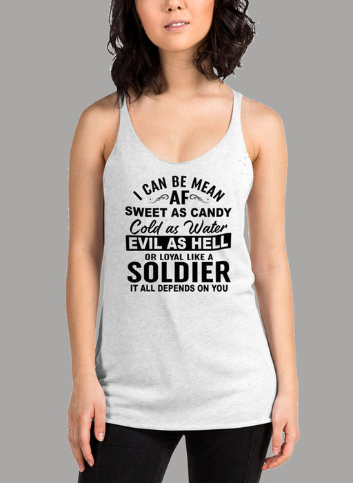 I Can Be Mean AF Sweet as Candy Cold as Water Evil As Hell or Loyal Like a Soldier Black Women's Tank Top