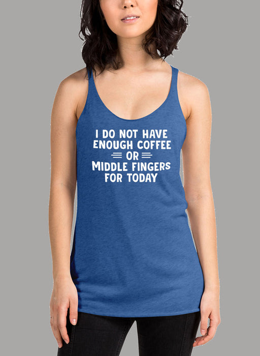 I Do Not Have Enough Coffee or Middle Fingers for Today Women's Tank Top