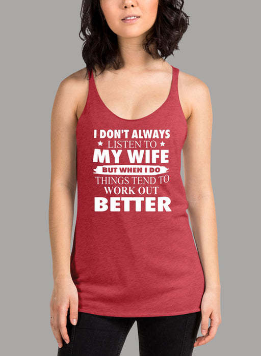 I Dont Always Listen To My Wife Women's Tank Top