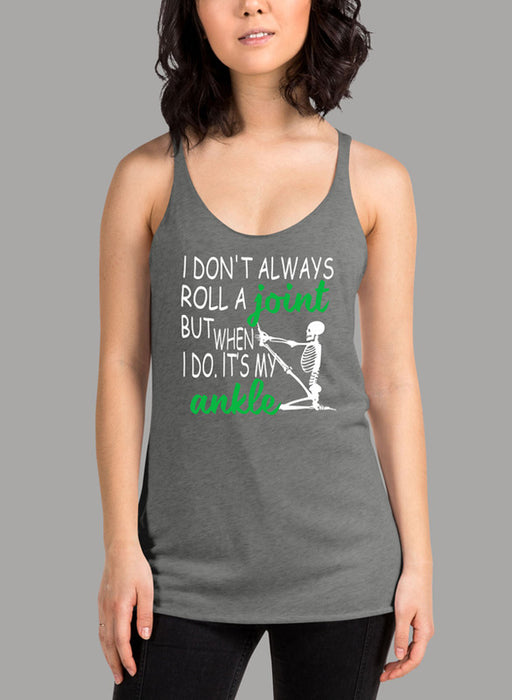 I Dont Always Roll A Joint Skull Women's Tank Top