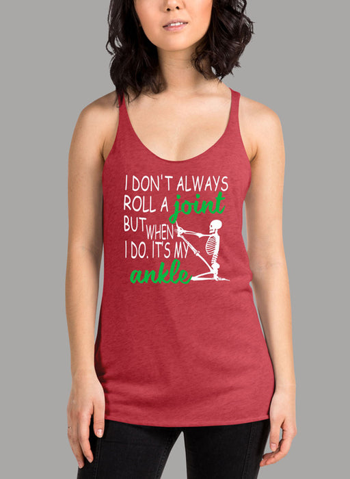 I Dont Always Roll A Joint Skull Women's Tank Top