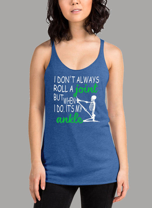 I Dont Always Roll A Joint Skull Women's Tank Top