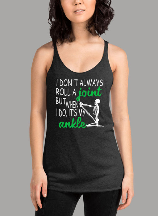 I Dont Always Roll A Joint Skull Women's Tank Top