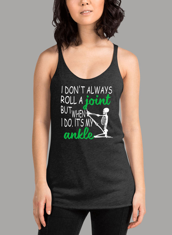 I Dont Always Roll A Joint Skull Women's Tank Top