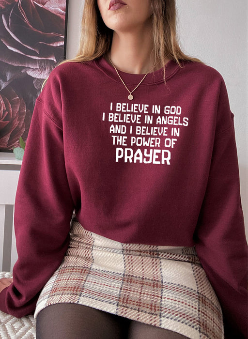 I Believe In God I Believe In Angels and I Believe In The Power Of Prayer Sweat Shirt