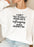 I Cant Go To Hell Sweat Shirt