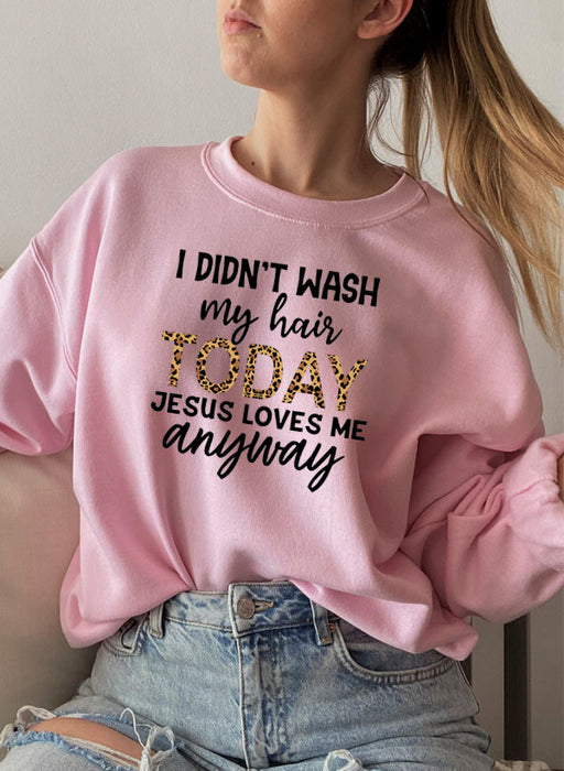 I Didnt Wash My Hair Today Sweat Shirt