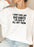 I Dont Have Any Bad Habits I Am Good At All Of Them Sweat Shirt