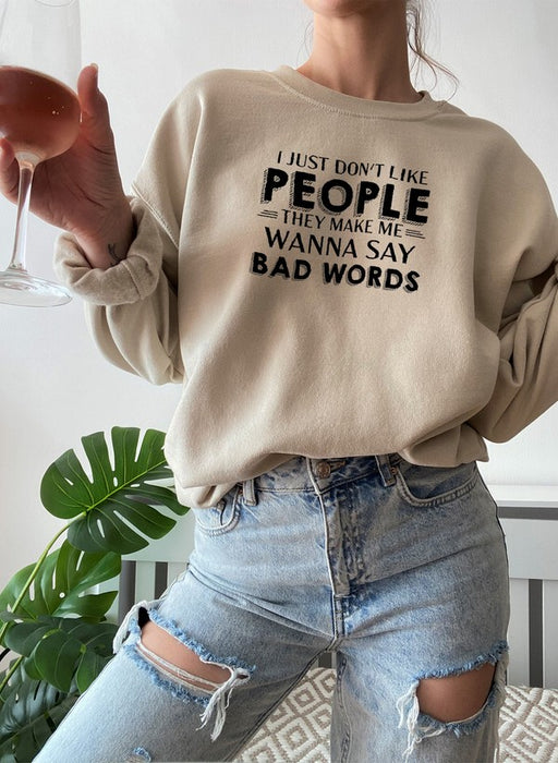 I Just Dont Like People Sweat Shirt