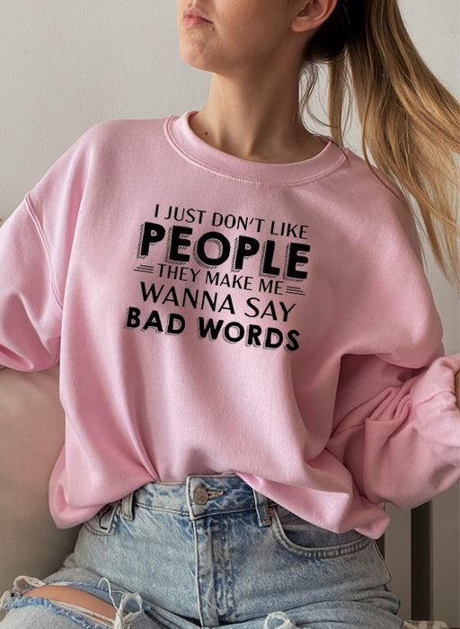 I Just Dont Like People Sweat Shirt