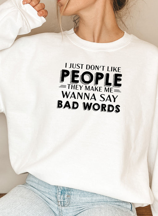 I Just Dont Like People Sweat Shirt