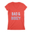 Bad & Boozy Women T-shirt