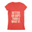 Better An Oops Than What If Women T-shirt
