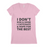 I Dont Rise And Shine Women T-shirt