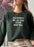Sweatpants Are All That Fits Me Right Now Sweat Shirt