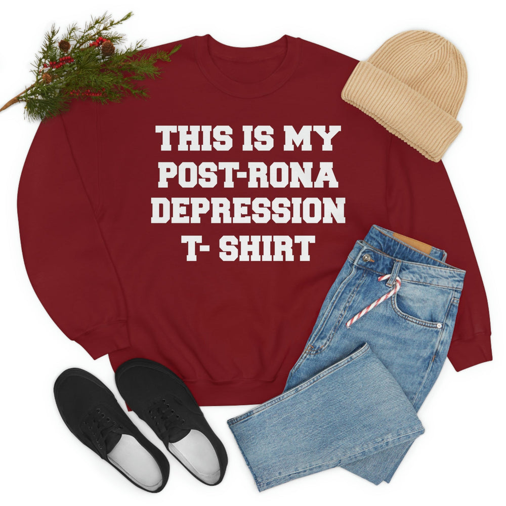 This Is My Post-Rona Depression Sweat Shirt