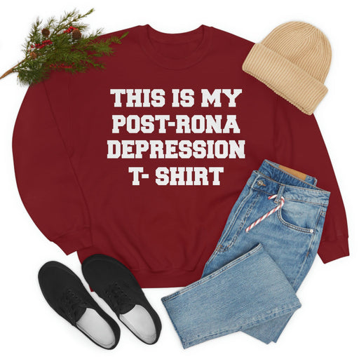 This Is My Post-Rona Depression Sweat Shirt