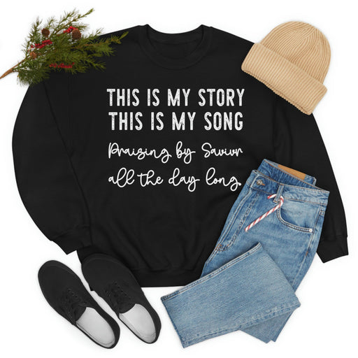 This Is My Story This Is My Song Sweat Shirt